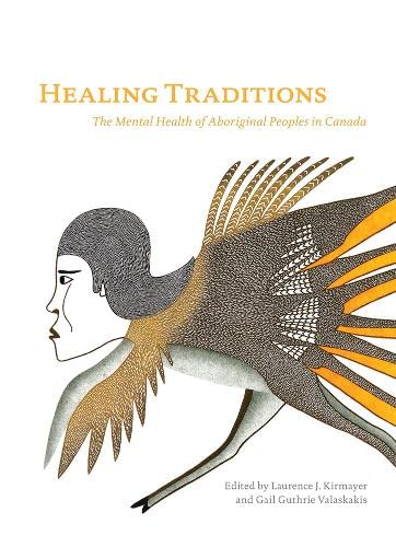 Healing Traditions: The Mental Health of Aboriginal Peoples in Canada Medicine