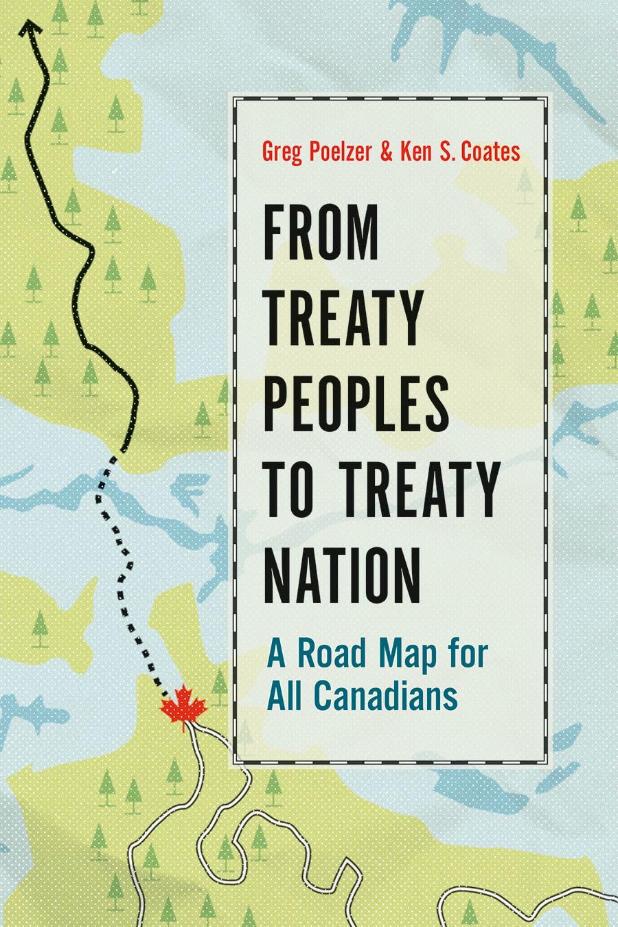 From Treaty Peoples to Treaty Nation: A Road Map for All Canadians book