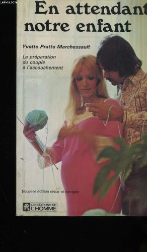 En Attendant notre Enfant: La Preparation du couple a l'accouchement book
