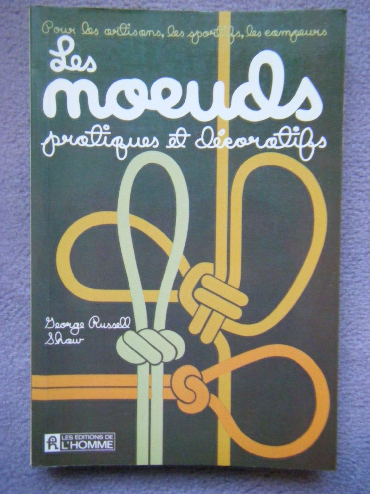 Les Noeuds Pratiques Et Dicoratifs Books