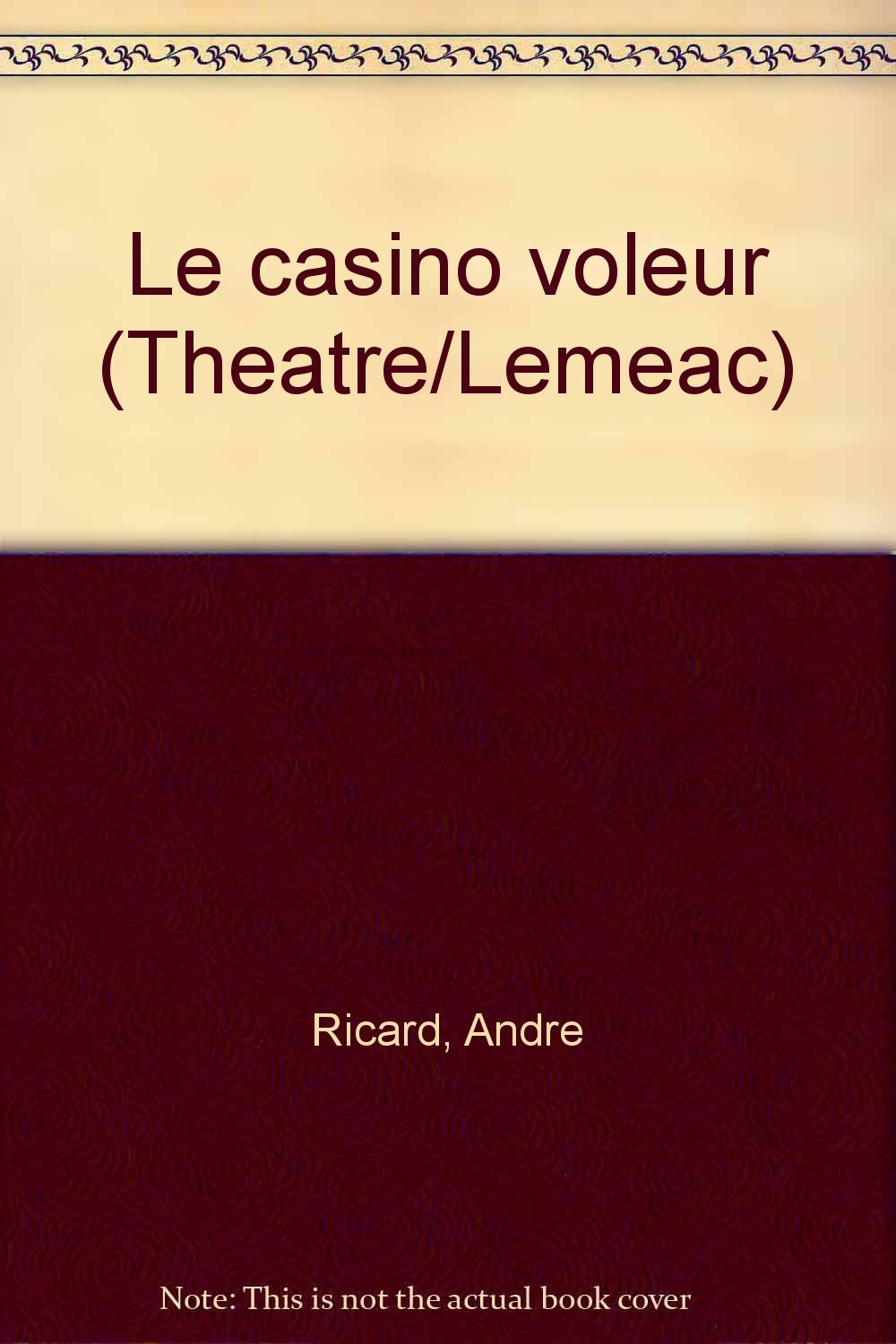 Le casino voleur (Theatre-Lemeac) by Ricard, Andre Books