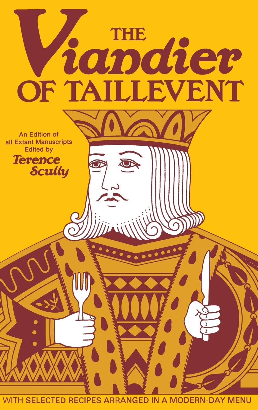 Viandier of Taillevent: An Edition of All Extant Manuscripts Leisure, Home & Garden
