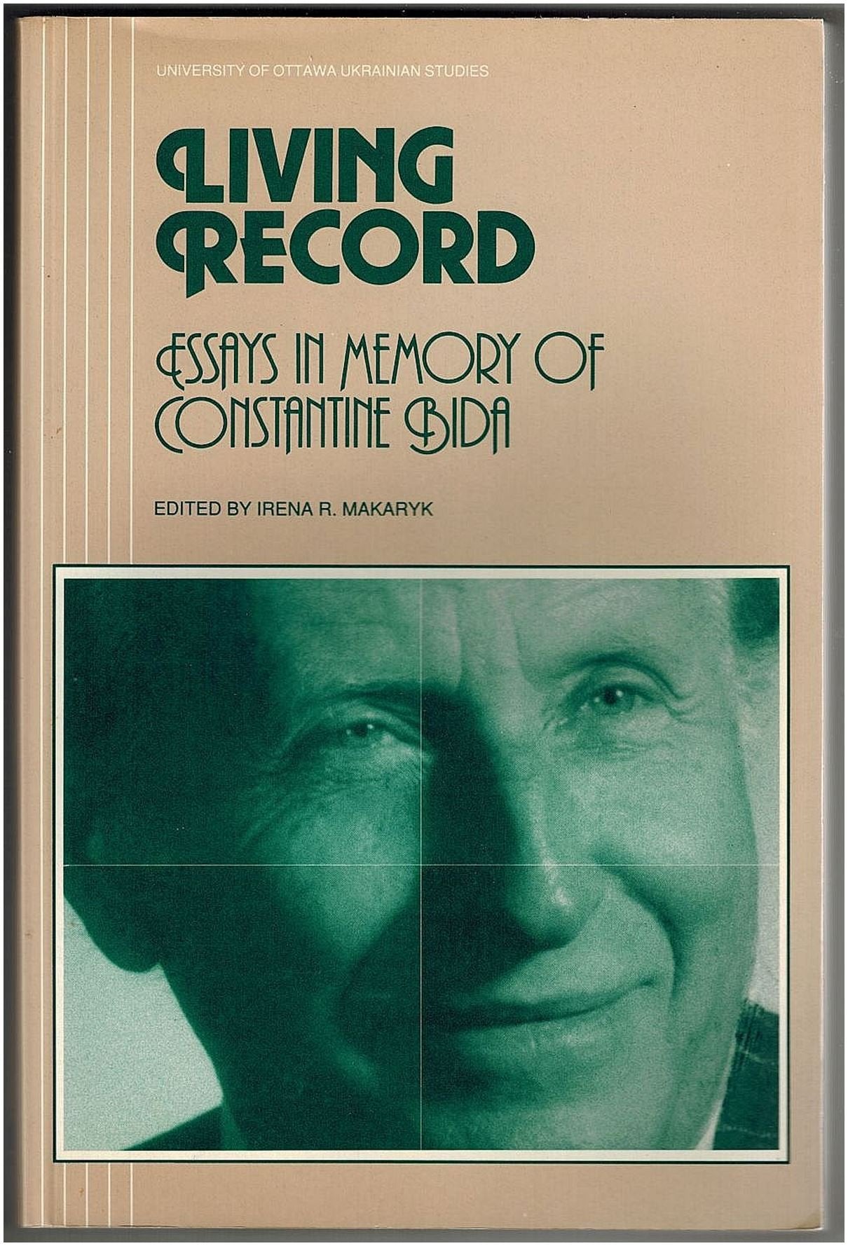Living Record: Essays in Memory of Constantine Bida (UNIVERSITY OF OTTAWA UKRAINIAN STUDIES) Books