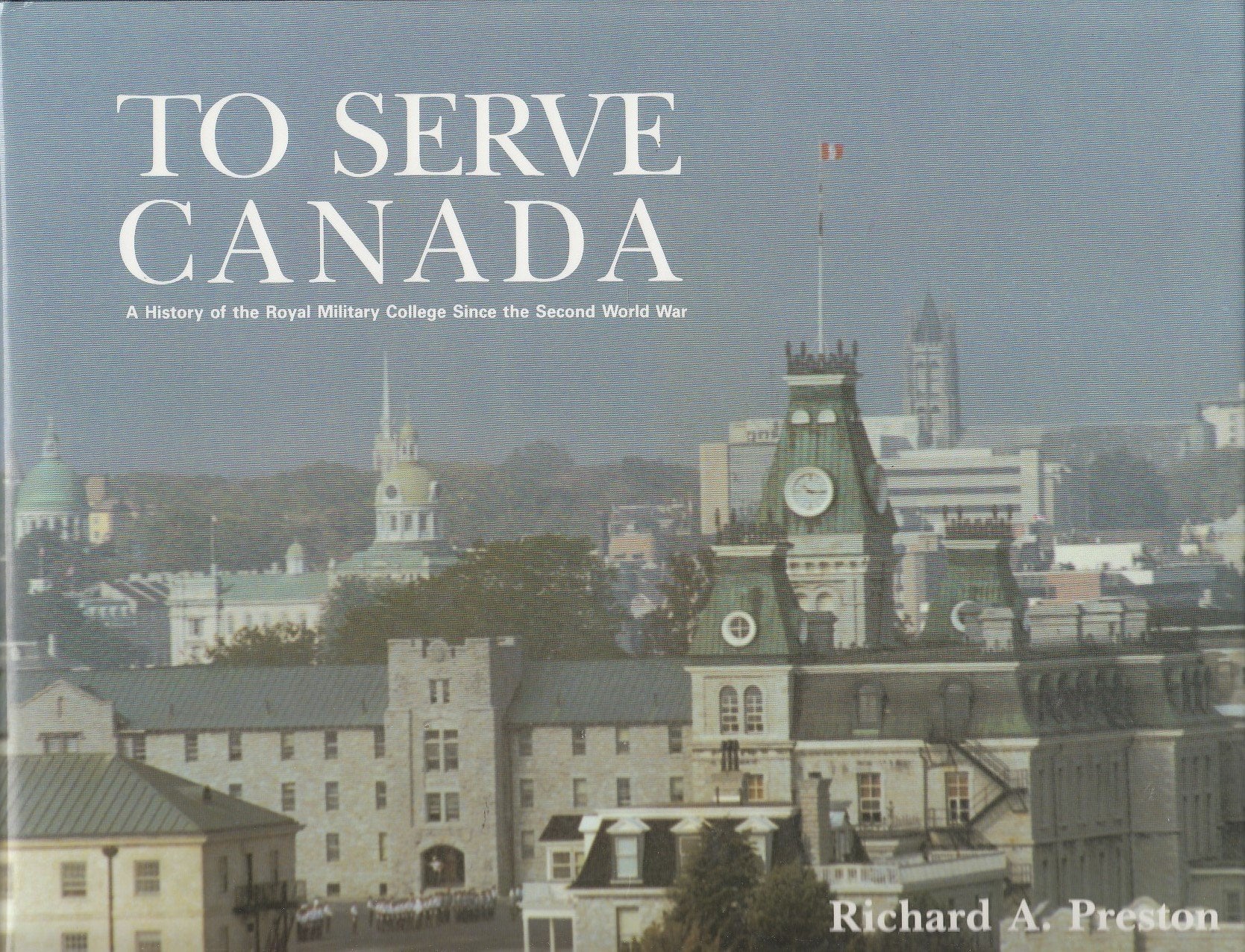 To Serve Canada: A History of the Royal Military College of Canada Social Sciences