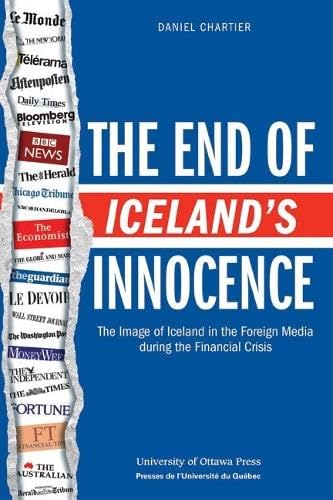 The End of Iceland's Innocence: The Image of Iceland in the Foreign Media During the Financial Crisis Media & Communication