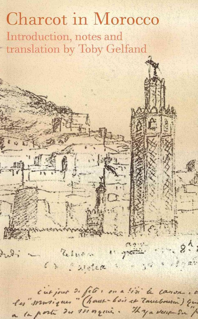 Charcot in Morocco: Introduction, Notes and Translation by Toby Gelfand book