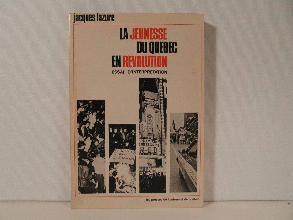La jeunesse du Quebec en revolution: Essai d'interpretation by La... Books