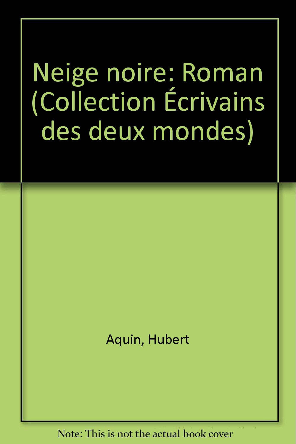 Neige noire: Roman (Collection Ecrivains des deux mondes) (French Edition) Books