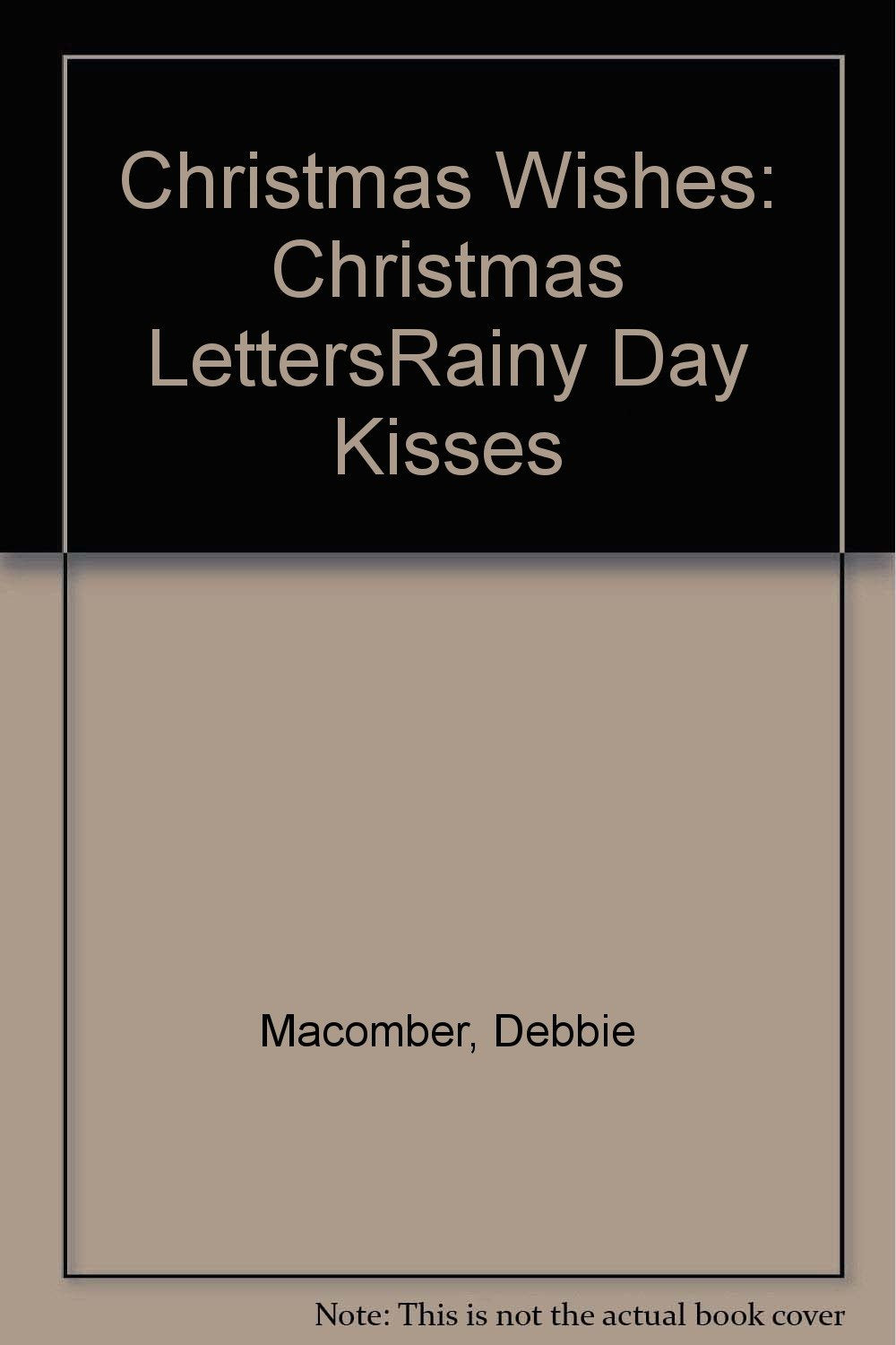 Christmas Wishes/ Christmas Letters / Rainy Day Kisses Contemporary Romance