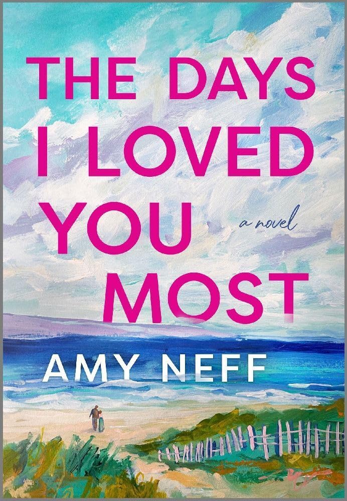The Days I Loved You Most: A Novel Historical Fiction
