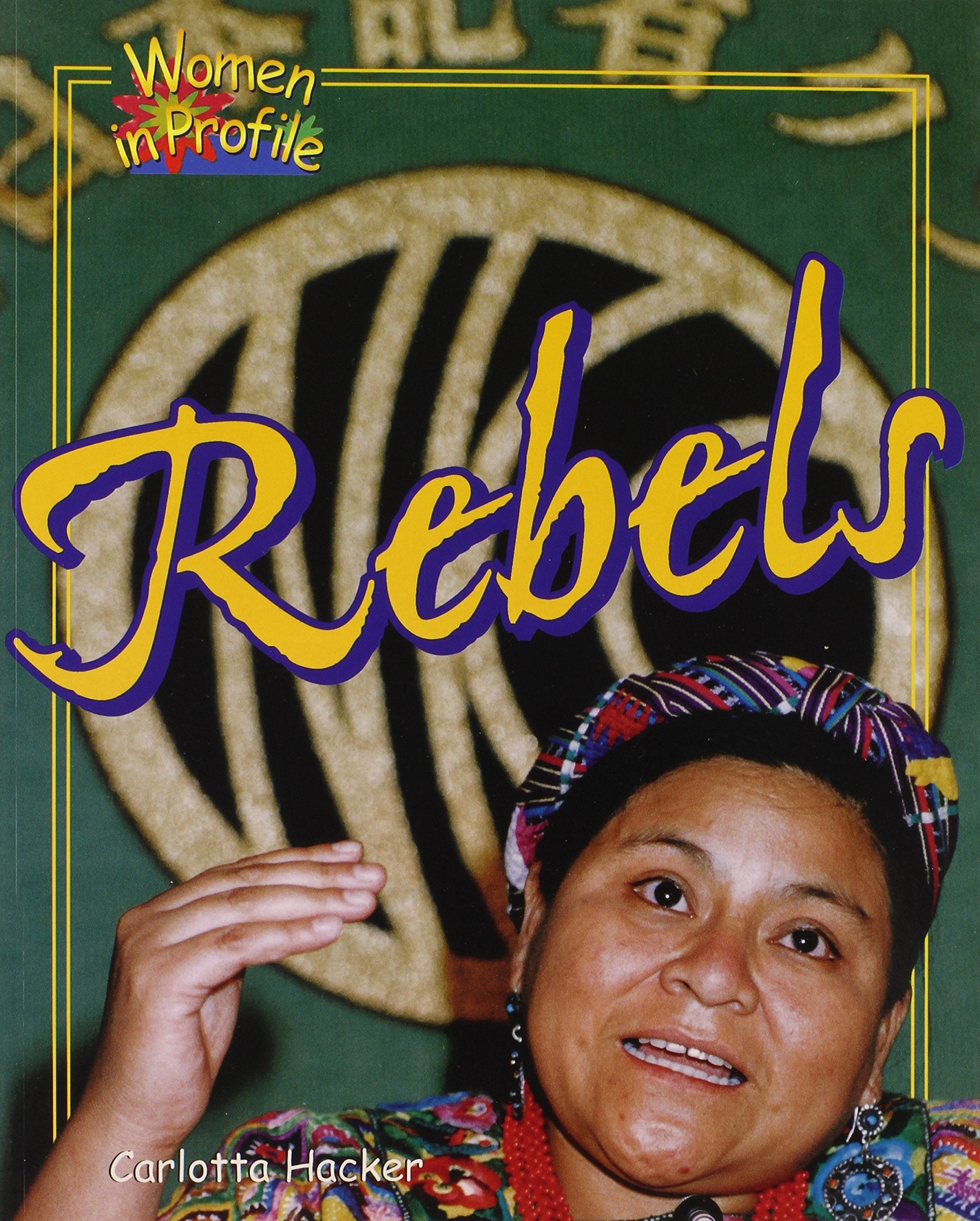 Rebels (Women in Profile) Non-fiction books for kids