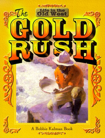 The Gold Rush (Life in the Old West) Non-fiction