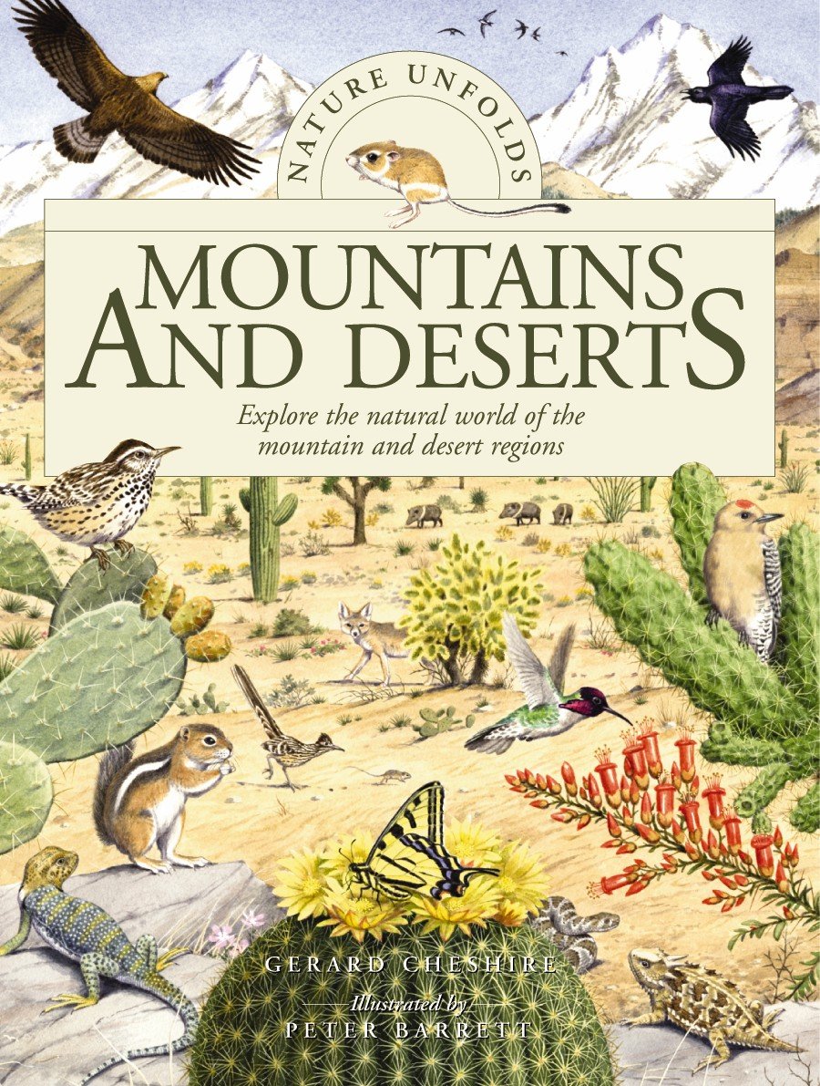 Mountains and Deserts: Explore the Natural World of the Mountain and Desert Regions (Nature Unfolds) Natural Sciences