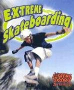 Extreme Skateboarding (Extreme Sports-no Limits!) Leisure & Fun