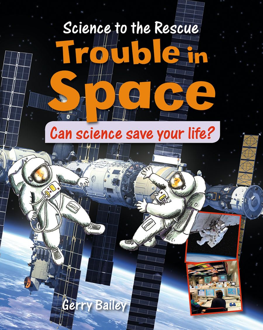 Trouble in Space (Science to the Rescue) Non-fiction