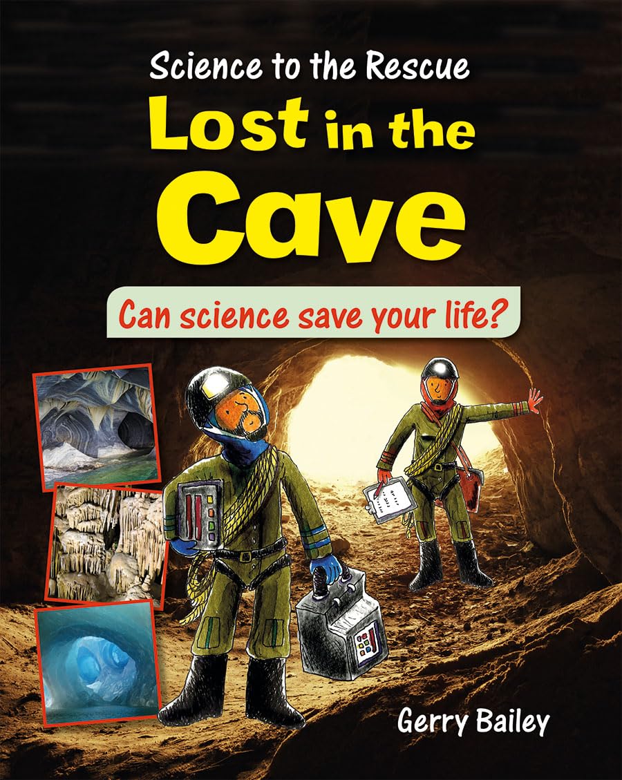 Lost in the Cave: Can Science Save Your Life? (Science to the Rescue) Non-fiction