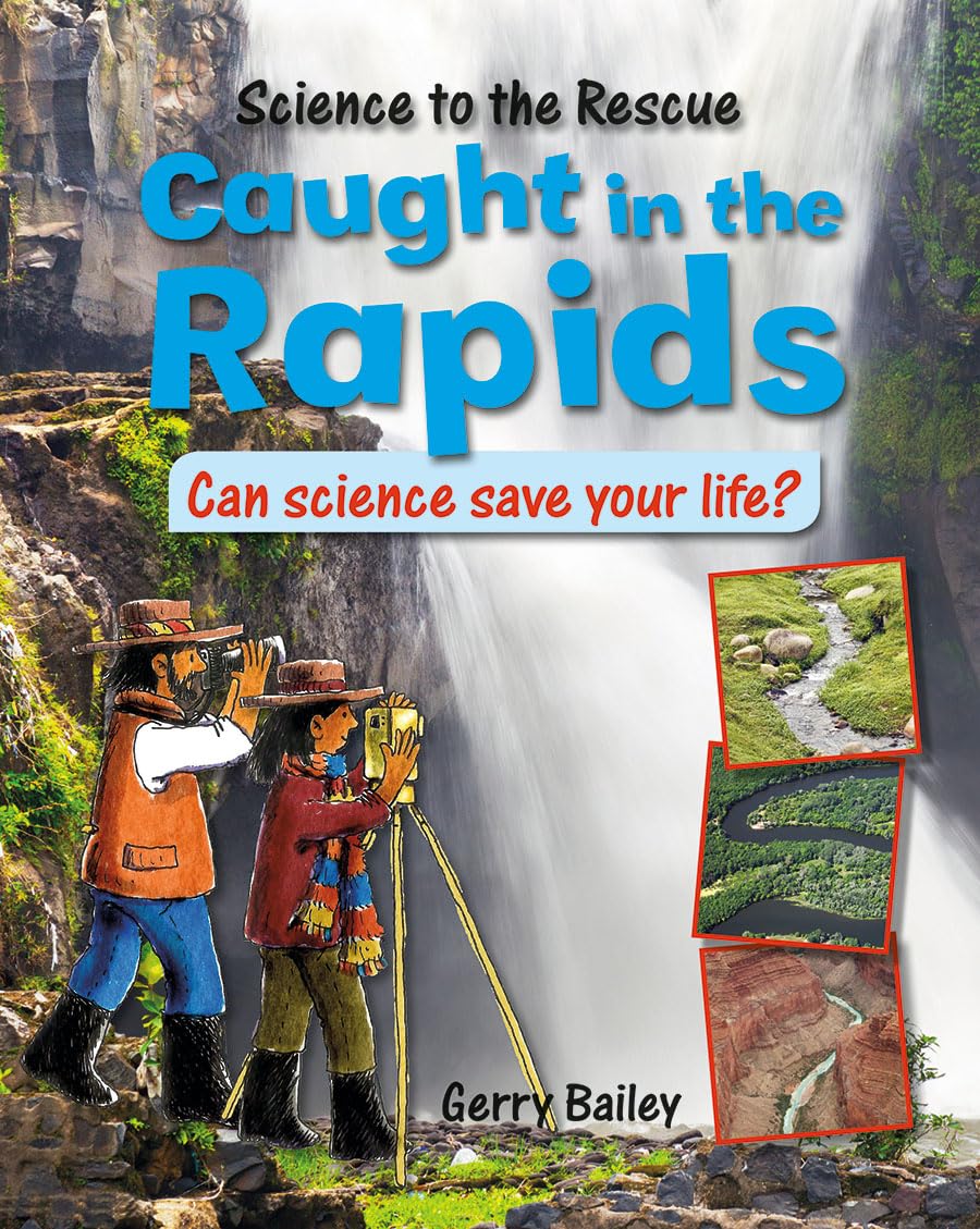 Caught in the Rapids (Science to the Rescue) Non-fiction