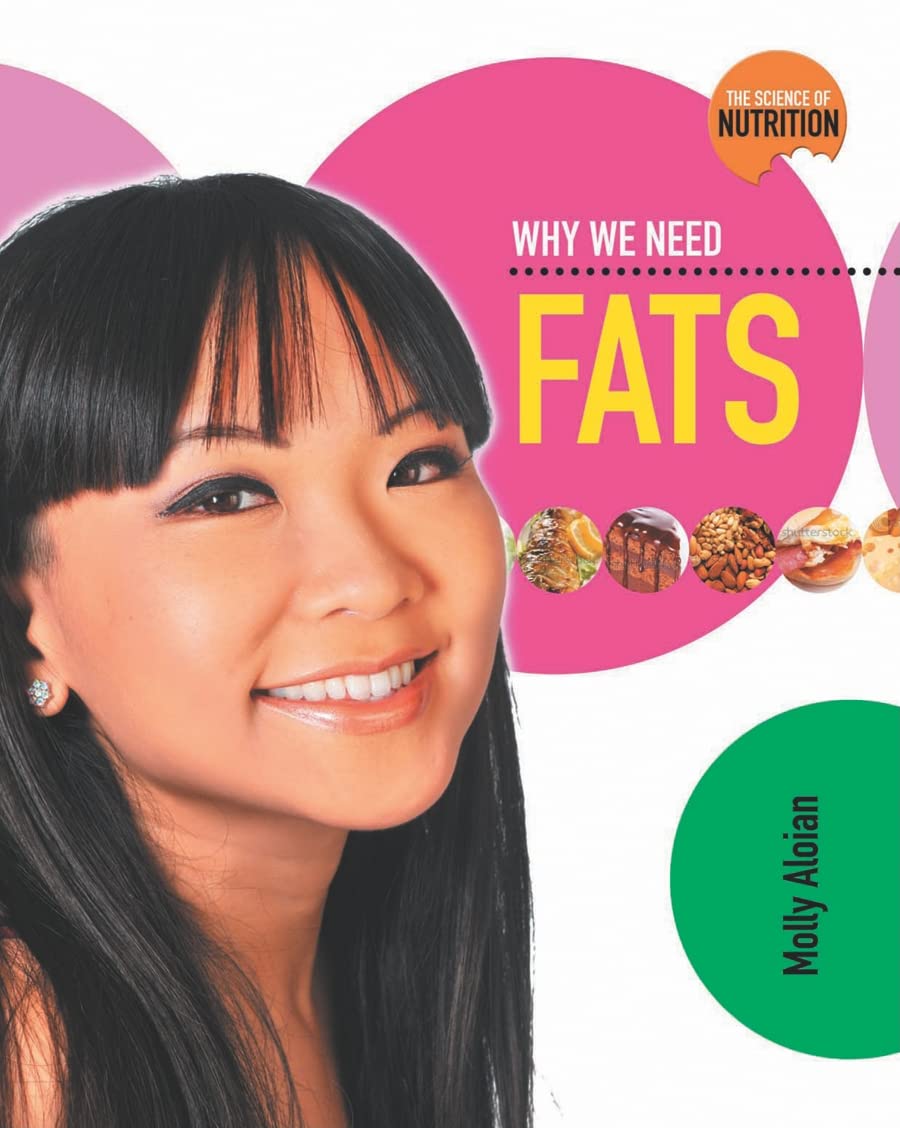 Why We Need Fats (Science of Nutrition, Band 2) Non-fiction