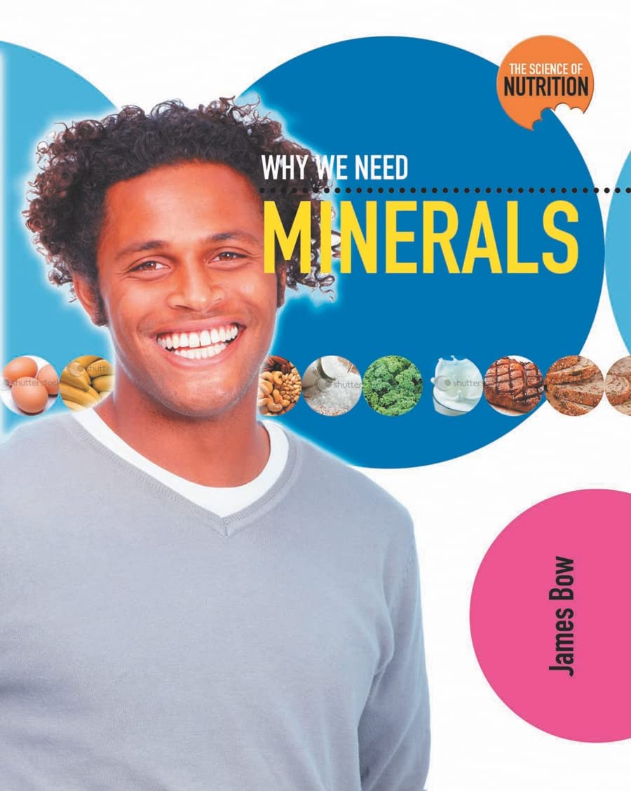 Why We Need Minerals (Science of Nutrition, Band 3) Non-fiction