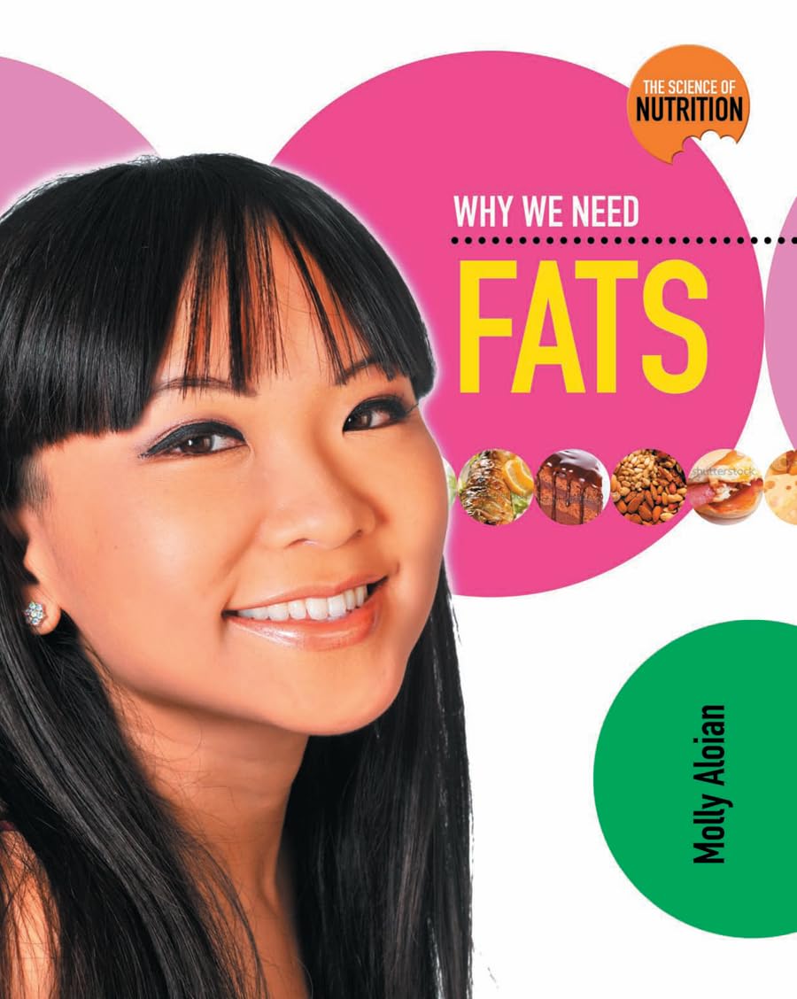 Why We Need Fats (Science of Nutrition, Band 2) Non-fiction