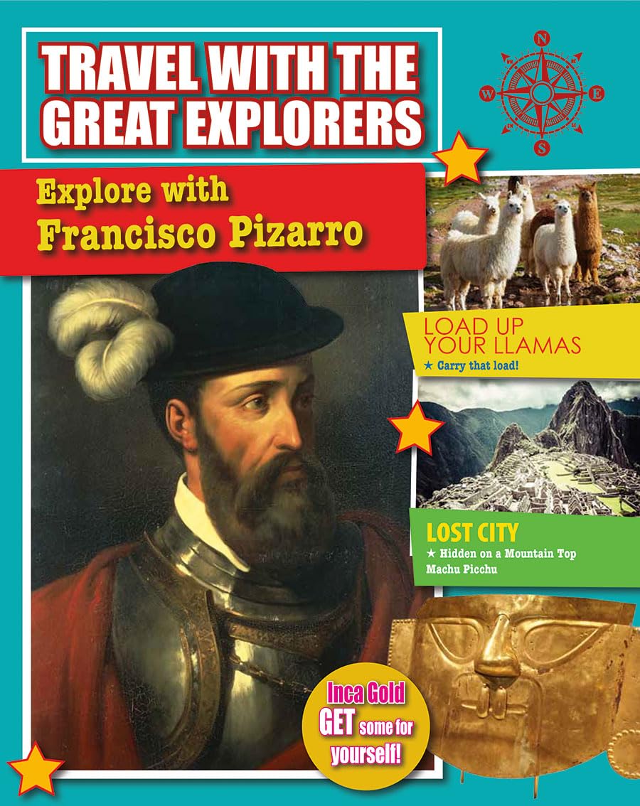 Explore With Francisco Pizarro (Travel with the Great Explorers) Non-fiction