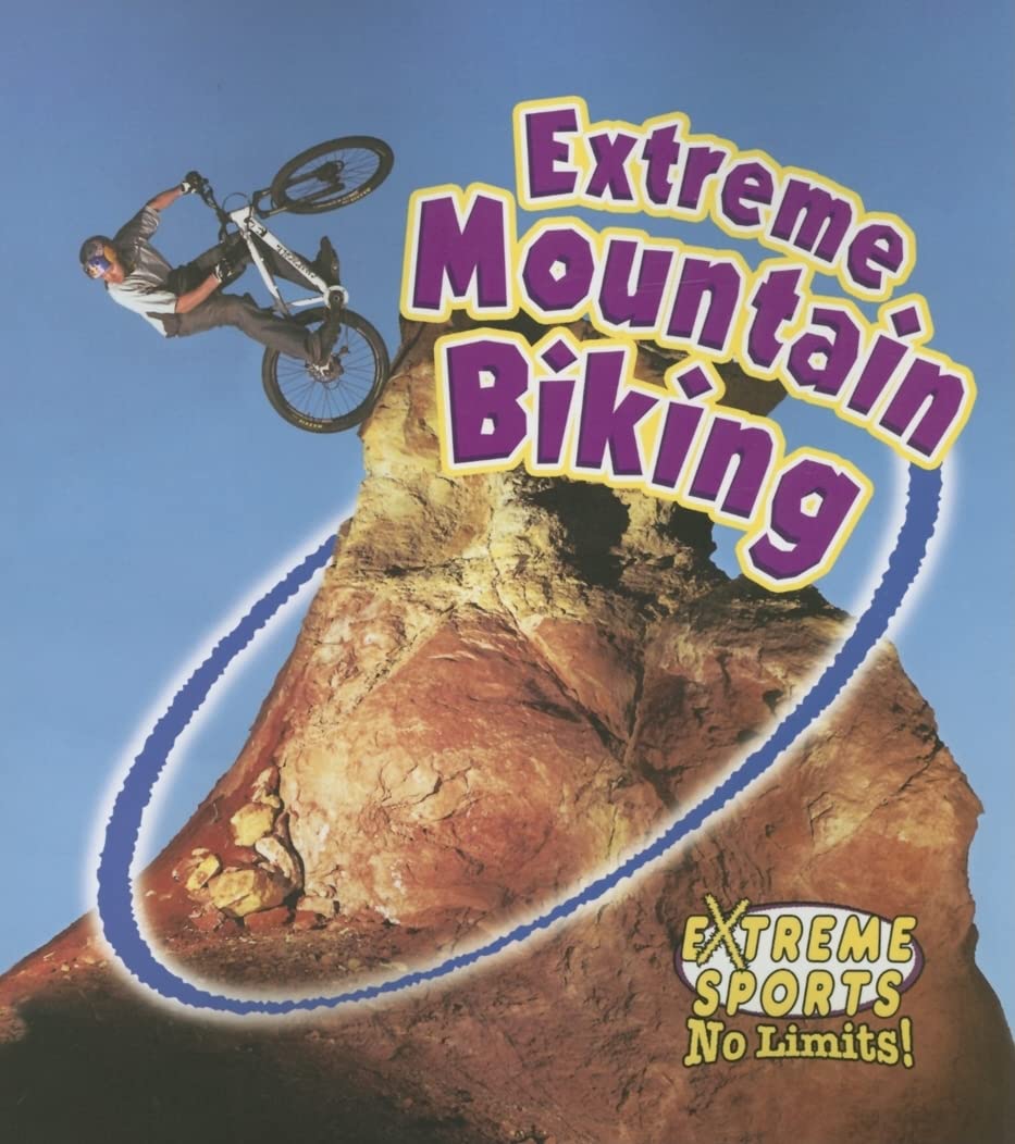 Mountain Biking (Extreme Sports-no Limits!) Health, Nutrition & Fitness