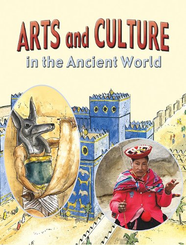 Arts and Culture in the Ancient World (Life in the Ancient World) Non-fiction