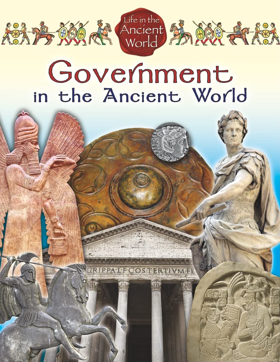 Government in the Ancient World (Life in the Ancient World) Non-fiction