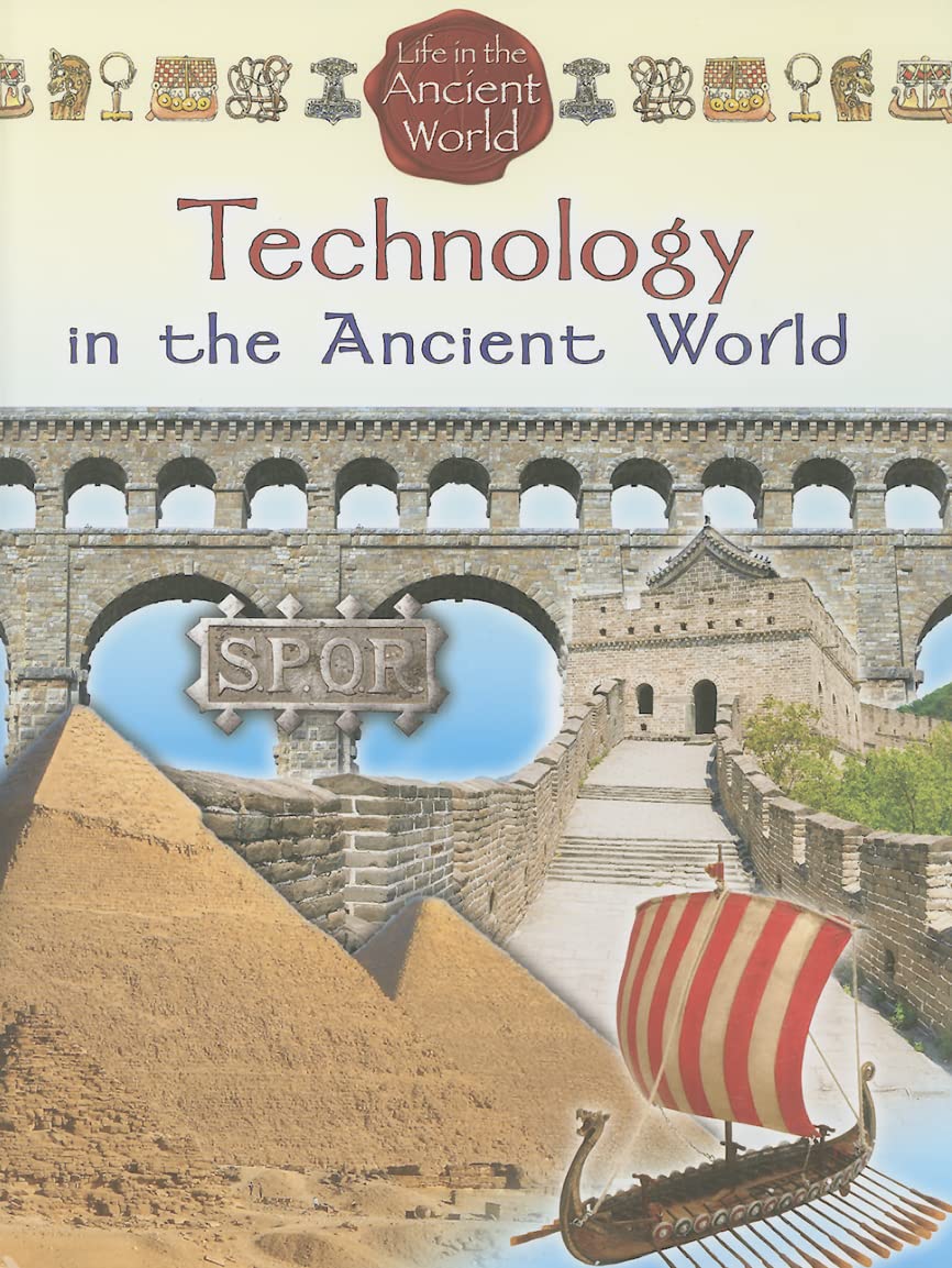 Technology in the Ancient World (Life in the Ancient World) Non-fiction