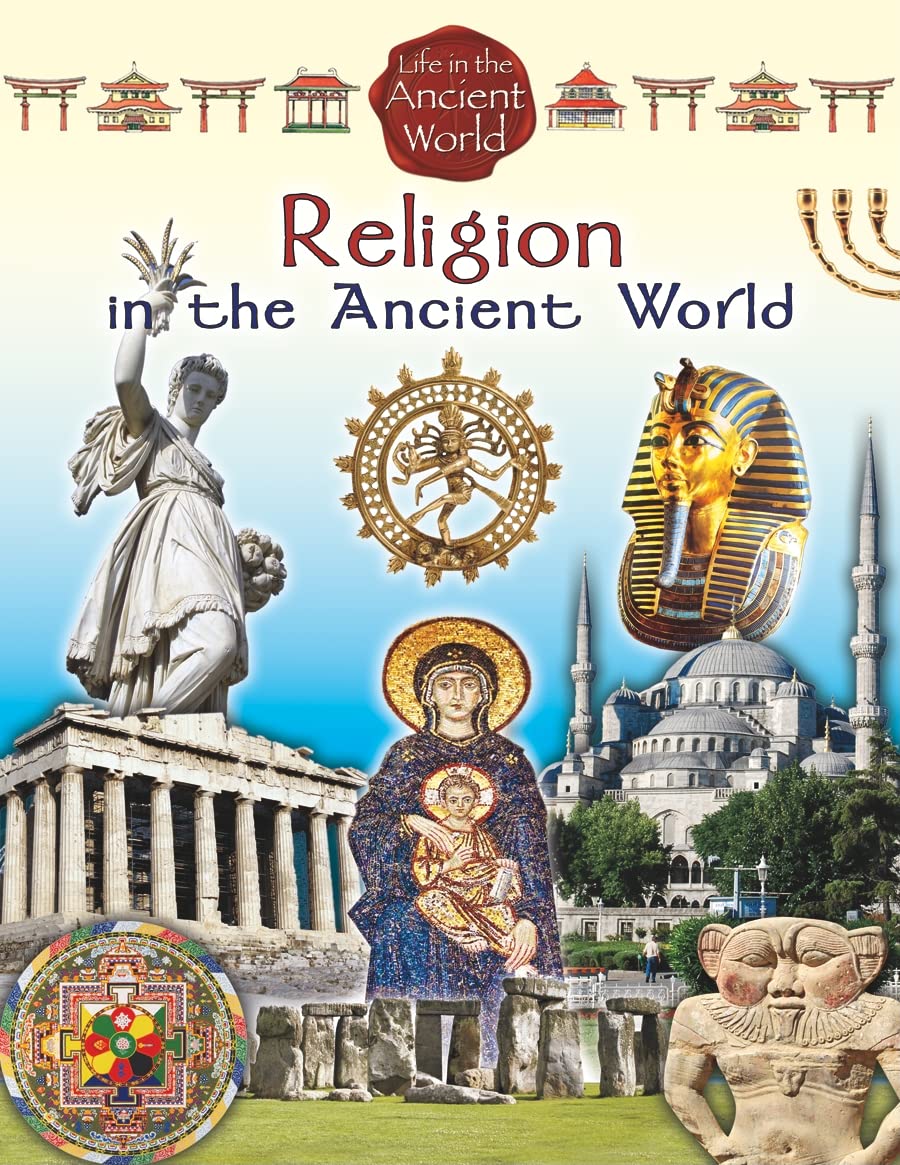 Religion in the Ancient World (Life in the Ancient World, Band 4) Non-fiction