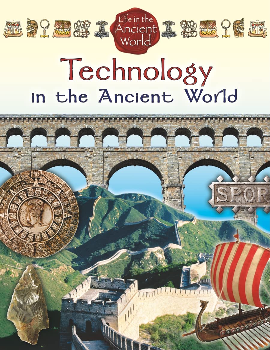 Technology in the Ancient World (Life in the Ancient World) Non-fiction