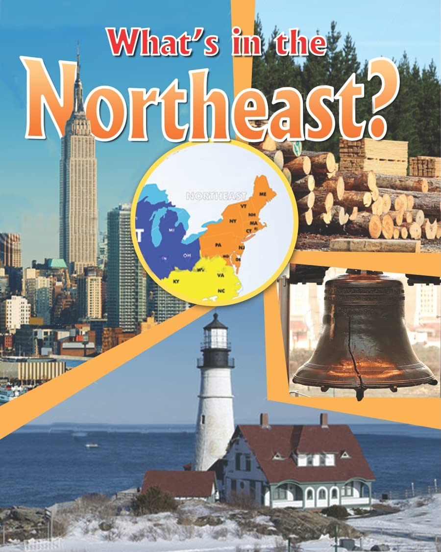 What's in the Northeast? (All Around the U.S.) Politics & History