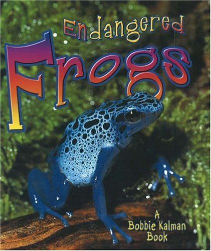 Endangered Frogs (Earth's Endangered Animals, 14, Band 14) Non-fiction