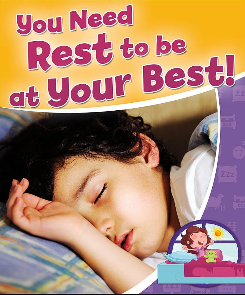 You Need Rest to Be at Your Best! (Healthy Habits for a Lifetime) Health, Nutrition & Fitness
