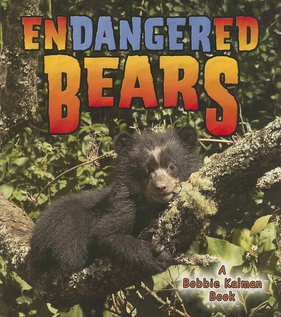 Endangered Bears (Earth's Endangered Animals, 16, Band 16) Non-fiction