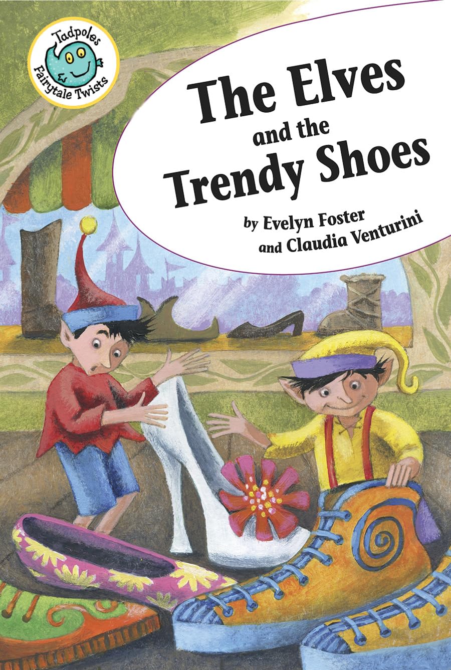 The Elves and the Trendy Shoes (Tadpoles: Fairytale Twists) Fairy Tales & Legends