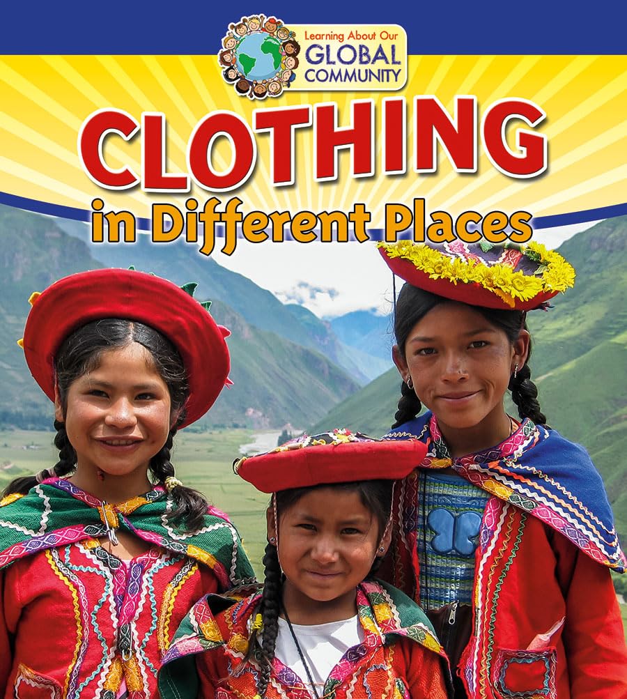 Clothing in Different Places (Learning About Our Global Community) Non-fiction