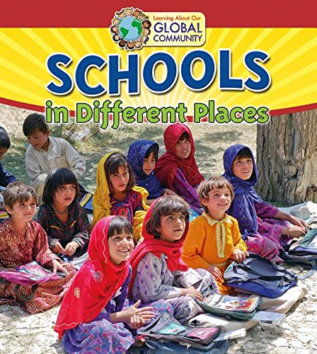 Schools in Different Places (Learning About Our Global Community) Non-fiction