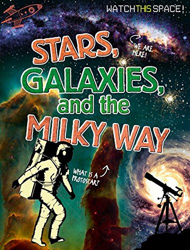Stars, Galaxies, and the Milky Way (Watch This Space!) Non-fiction