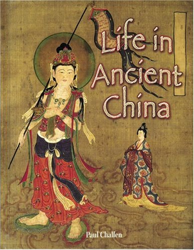 Life in Ancient China (Peoples of the Ancient World) Non-fiction