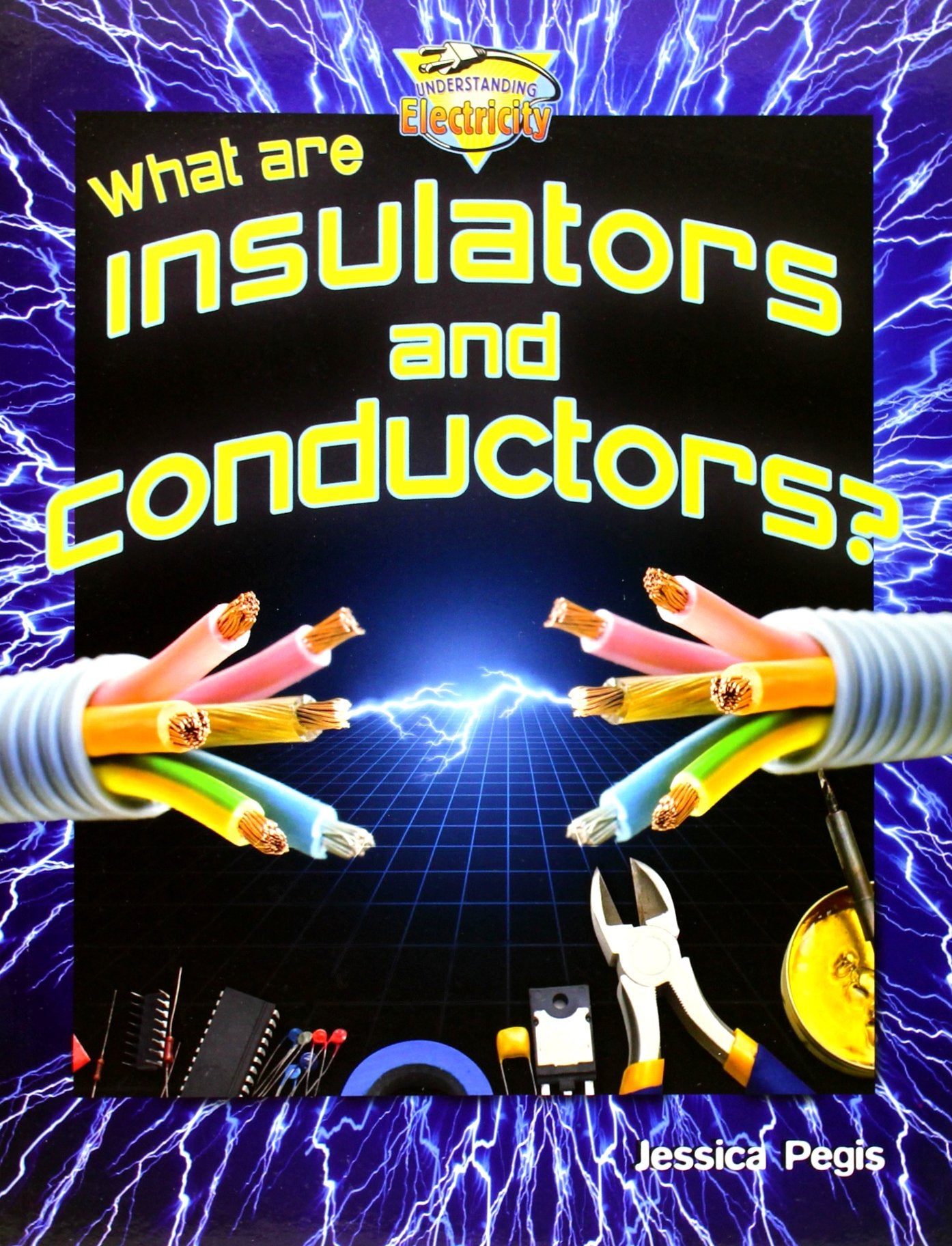 What Are Insulators and Conductors? (Understanding Electricity) Non-fiction