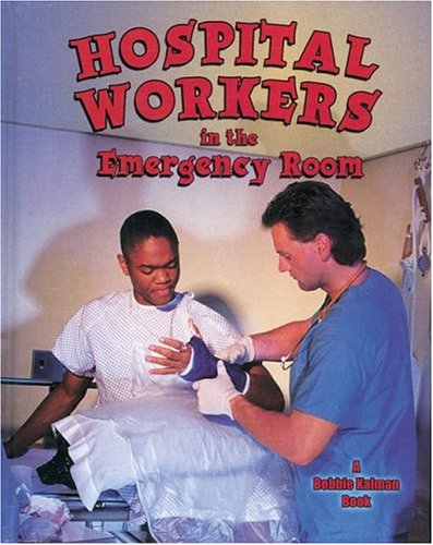 Hospital Workers in the Emergency Room (My Community and Its Helpers) Non-fiction
