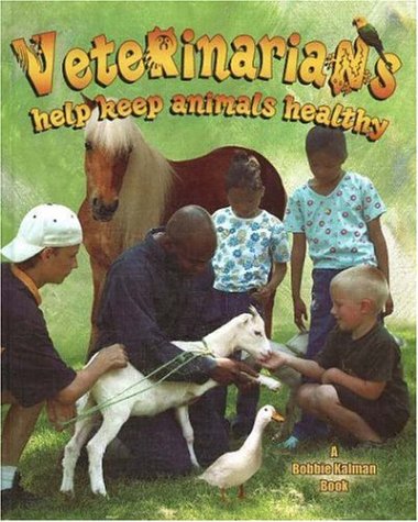 Veterinarians Help Keep Animals Healthy (My Community and Its Helpers) Non-fiction