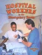 Hospital Workers in the Emergency Room (My Community and Its Helpers) Non-fiction