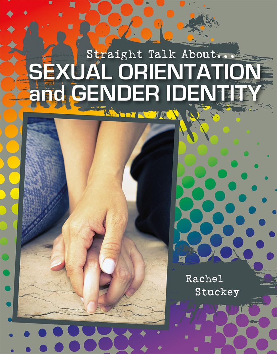 Sexual Orientation and Gender Identity (Straight Talk About…) Education