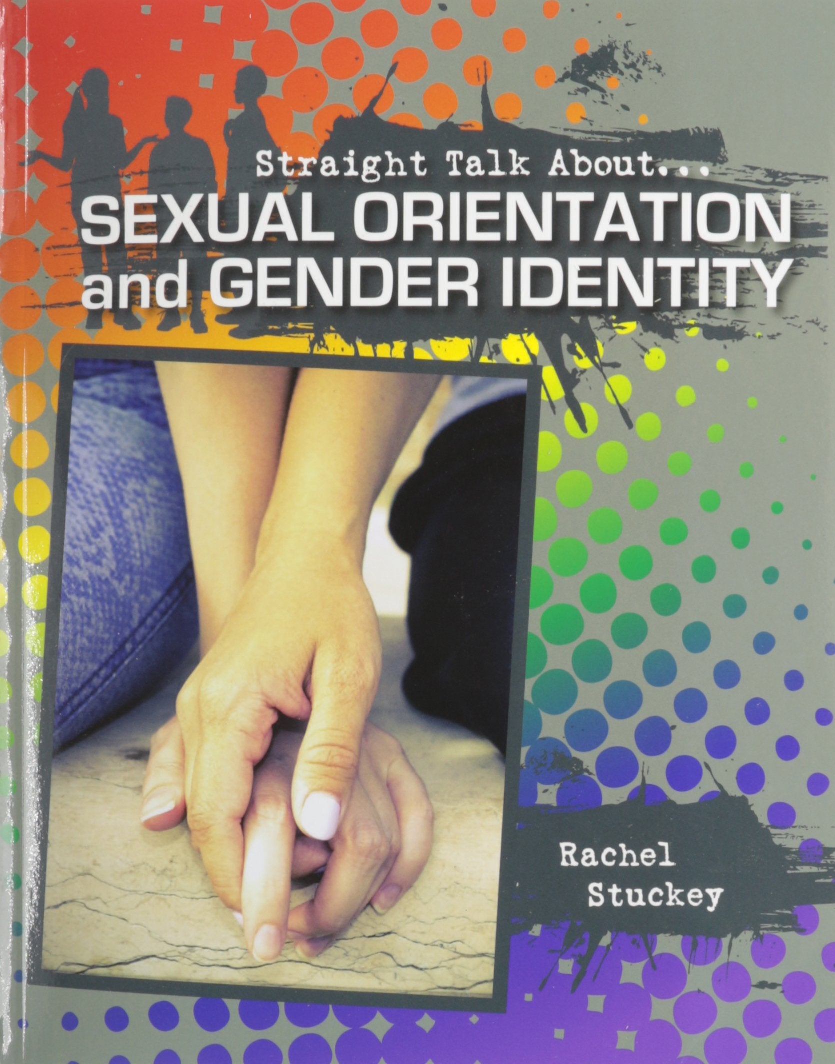 Sexual Orientation and Gender Identity (Straight Talk About…) Education
