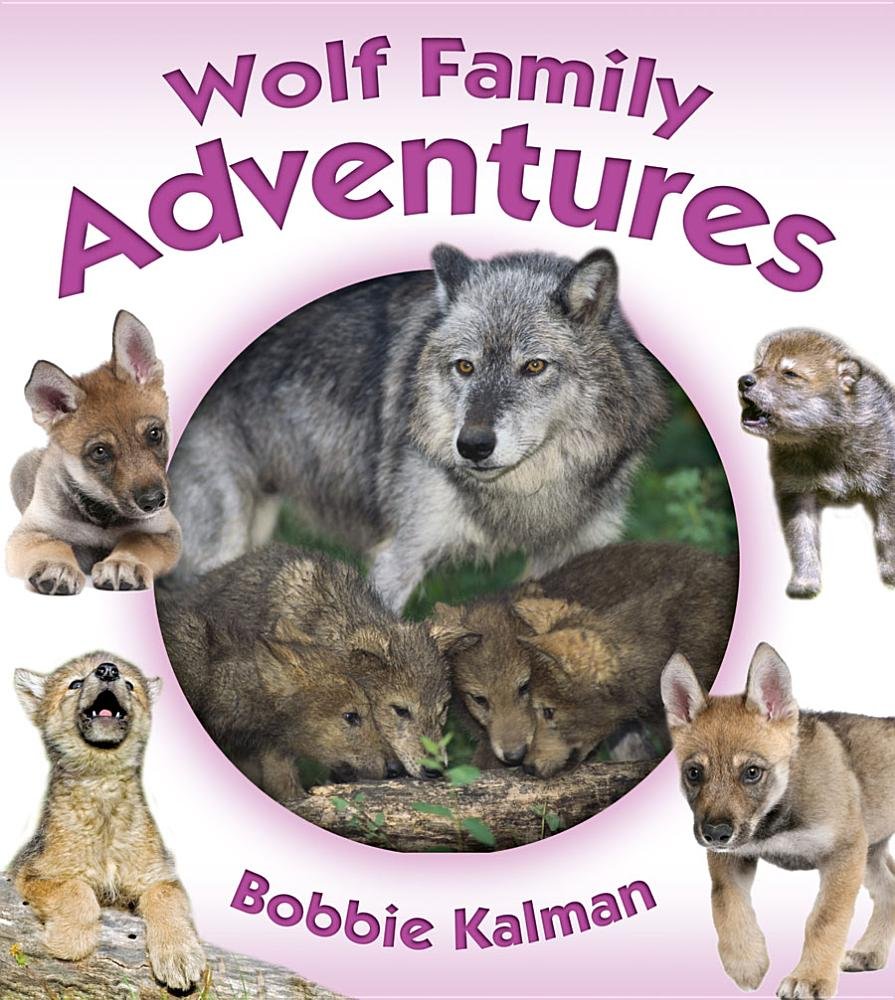 Wolf Family Adventures (Animal Family Adventures) Non-fiction