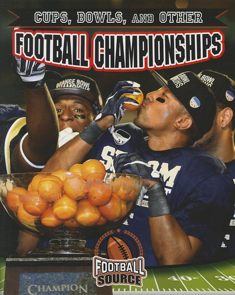 Cups, Bowls, and Other Football Championships (Football Source) Sports