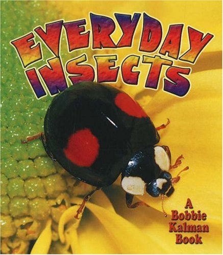 Everyday Insects (The World of Insects) Non-fiction