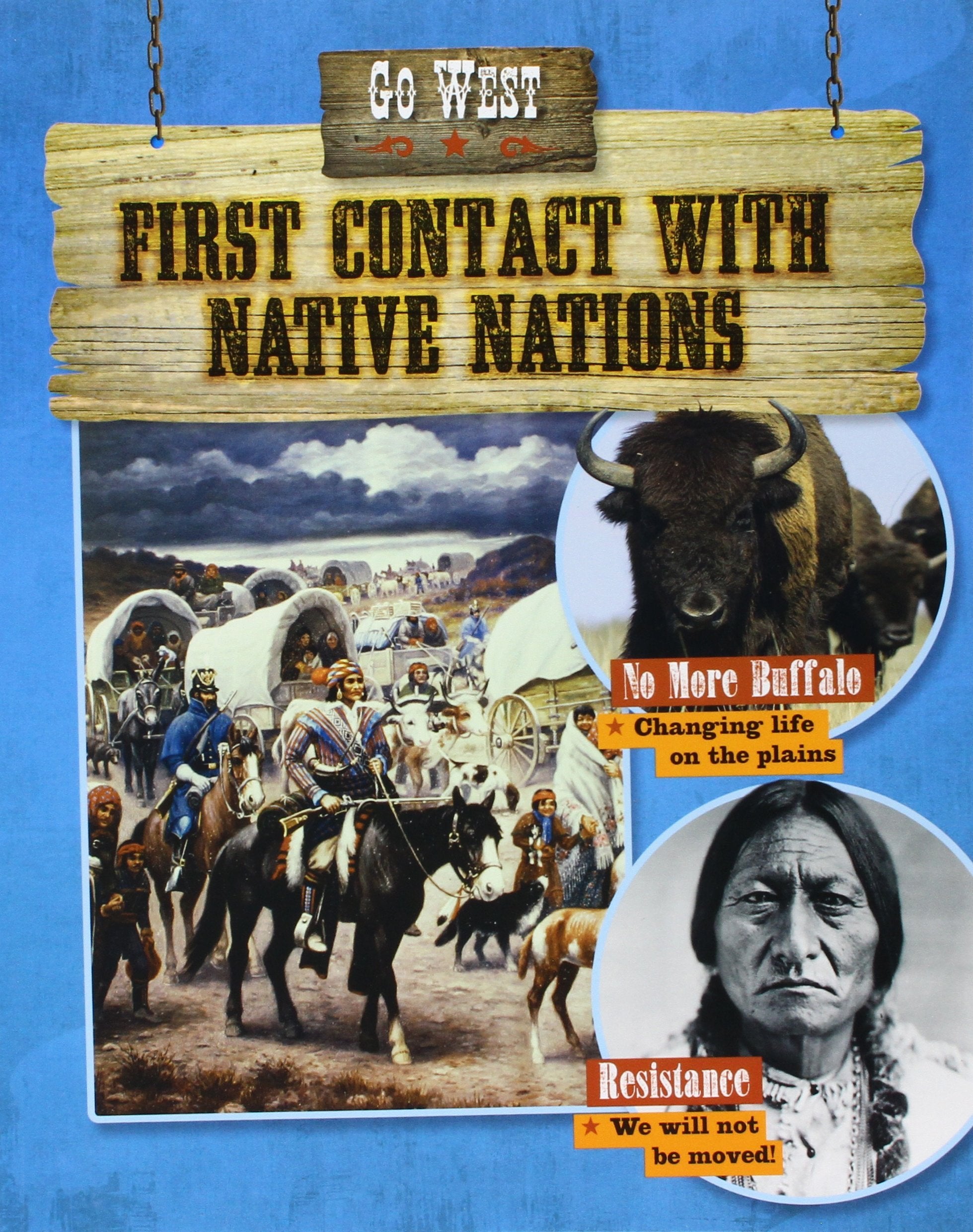 Go West: First Contact with Native Nations (Go West! Travel to the Wild Frontier) Non-fiction